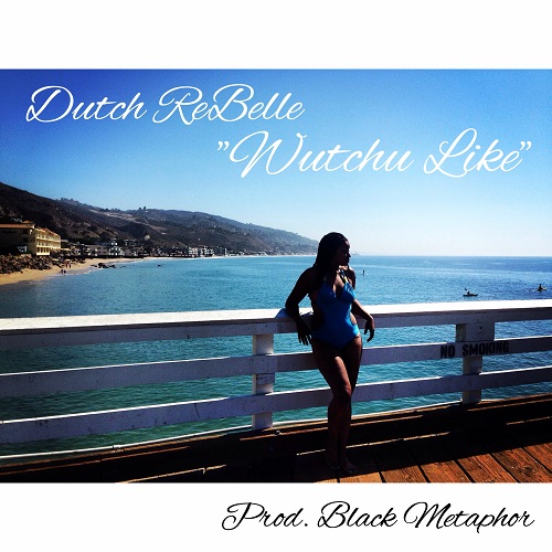 Dutch ReBelle Whatchu Like (Audio)