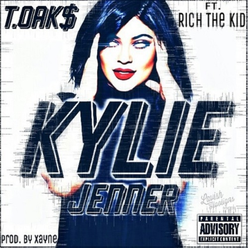 T Oaks Kylie Jenner Ft. Rich The Kid