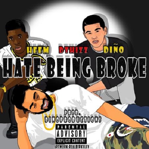 Heem Hate Being Broke Ft. D-Thizz & Dino [Submitted By @LegendGary ]
