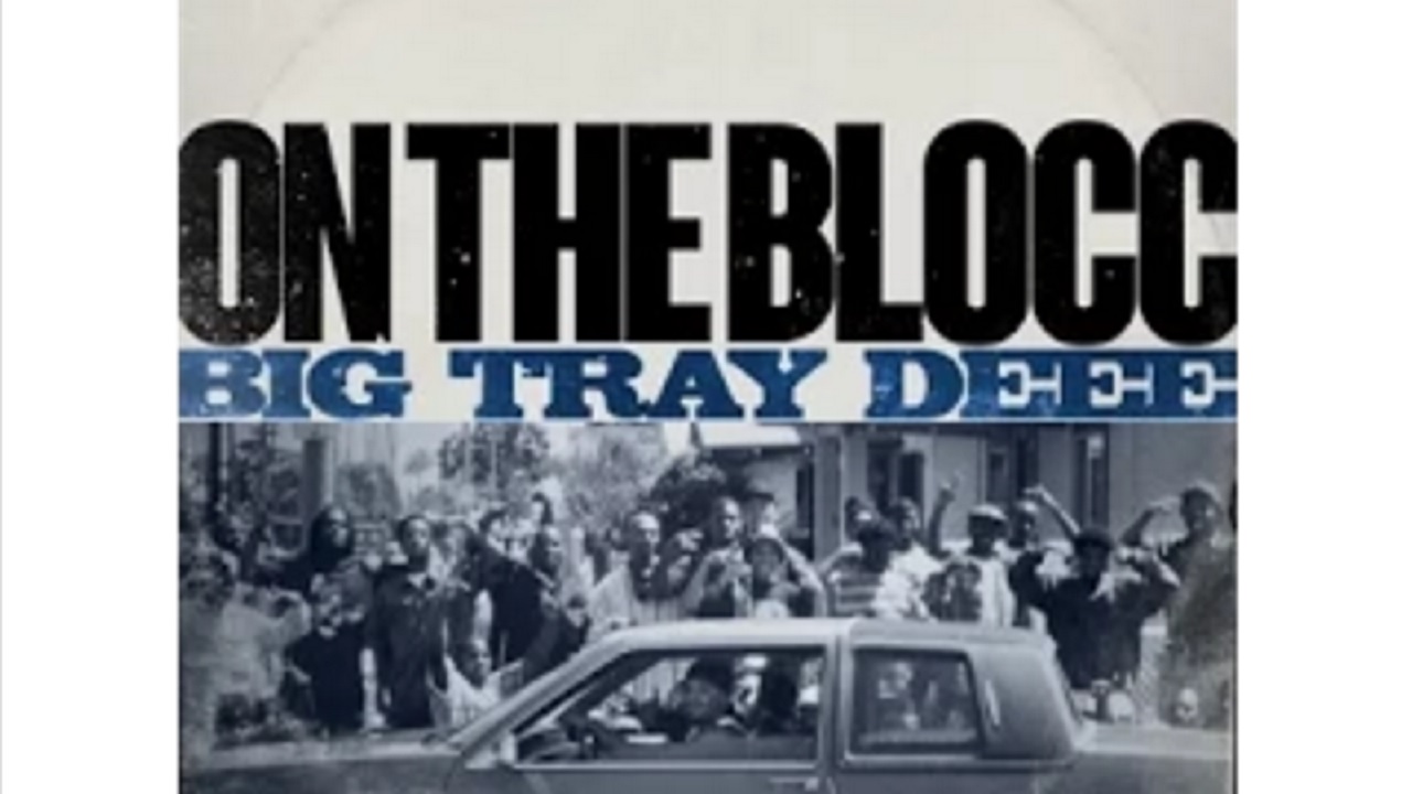 Big Tray Deee On The Blocc