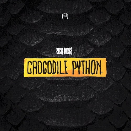 Rick Ross Crocodile Python (Prod. by Jahlil Beats)