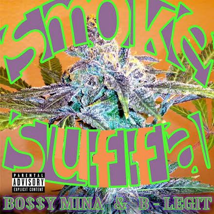 Bossy Mina Smoke Suffa Ft. B-Legit