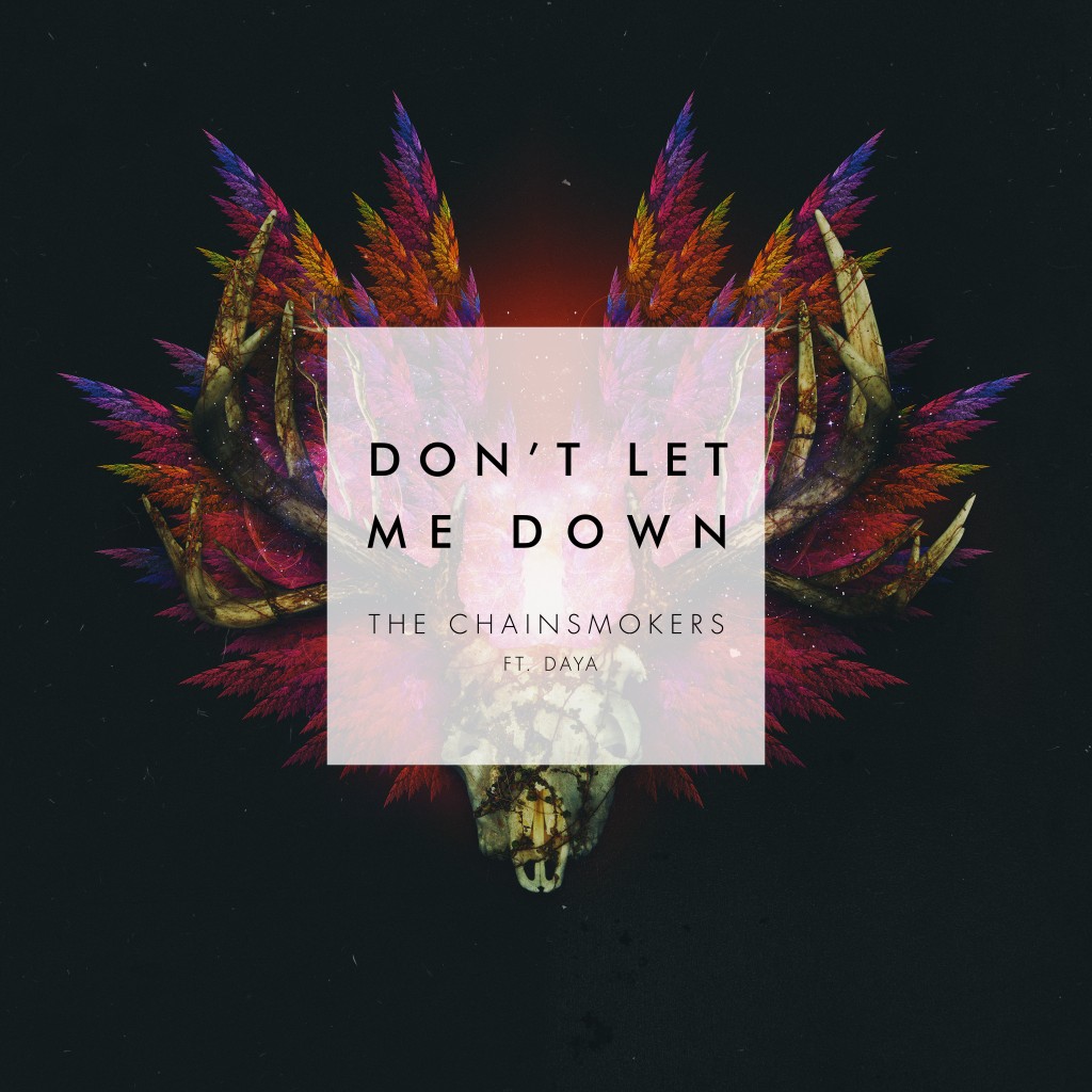 The Chainsmokers Dont Let Me Down Ft. Daya