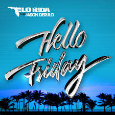 Hello Friday, Jason Derulo, Flo Rida