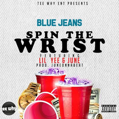 BlueJeans Spin The Wrist Ft. Lil Yee & June