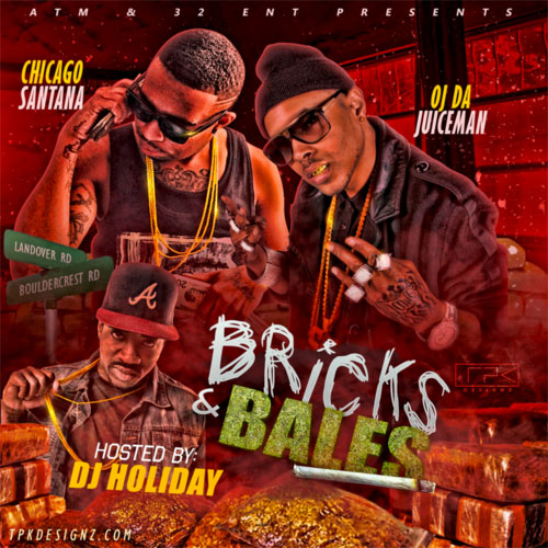 Chicago Santana & OJ Da Juiceman Bricks And Bales (Mixtape)