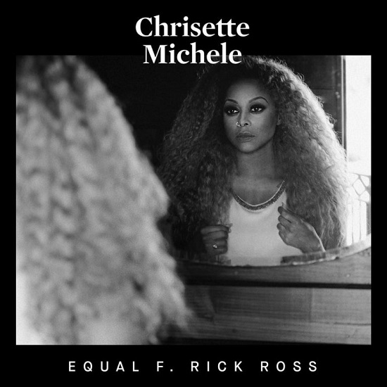 Chrisette Michele Equal ft. Rick Ross (Audio)