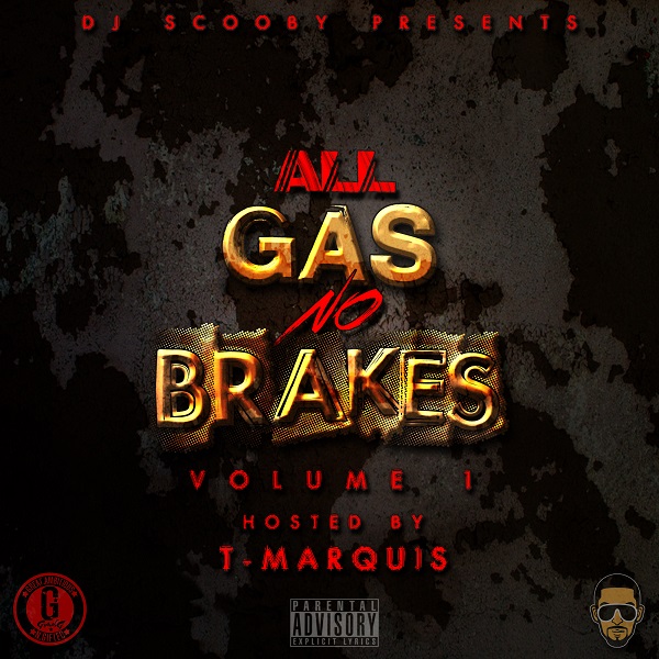 DJ Scooby All Gas No Breaks Vol. 1 Hosted by T-Marquis (Mixtape)