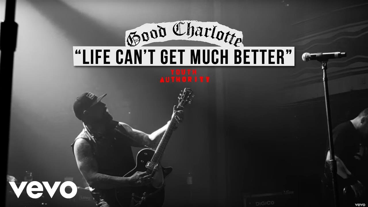 Good Charlotte Life Cant Get Much Better (Video)