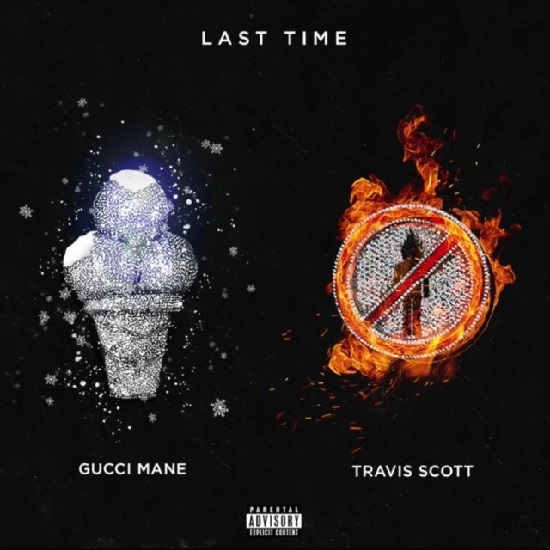 Gucci Mane Last Time ft. Travis Scott (Prod. By Zaytoven)