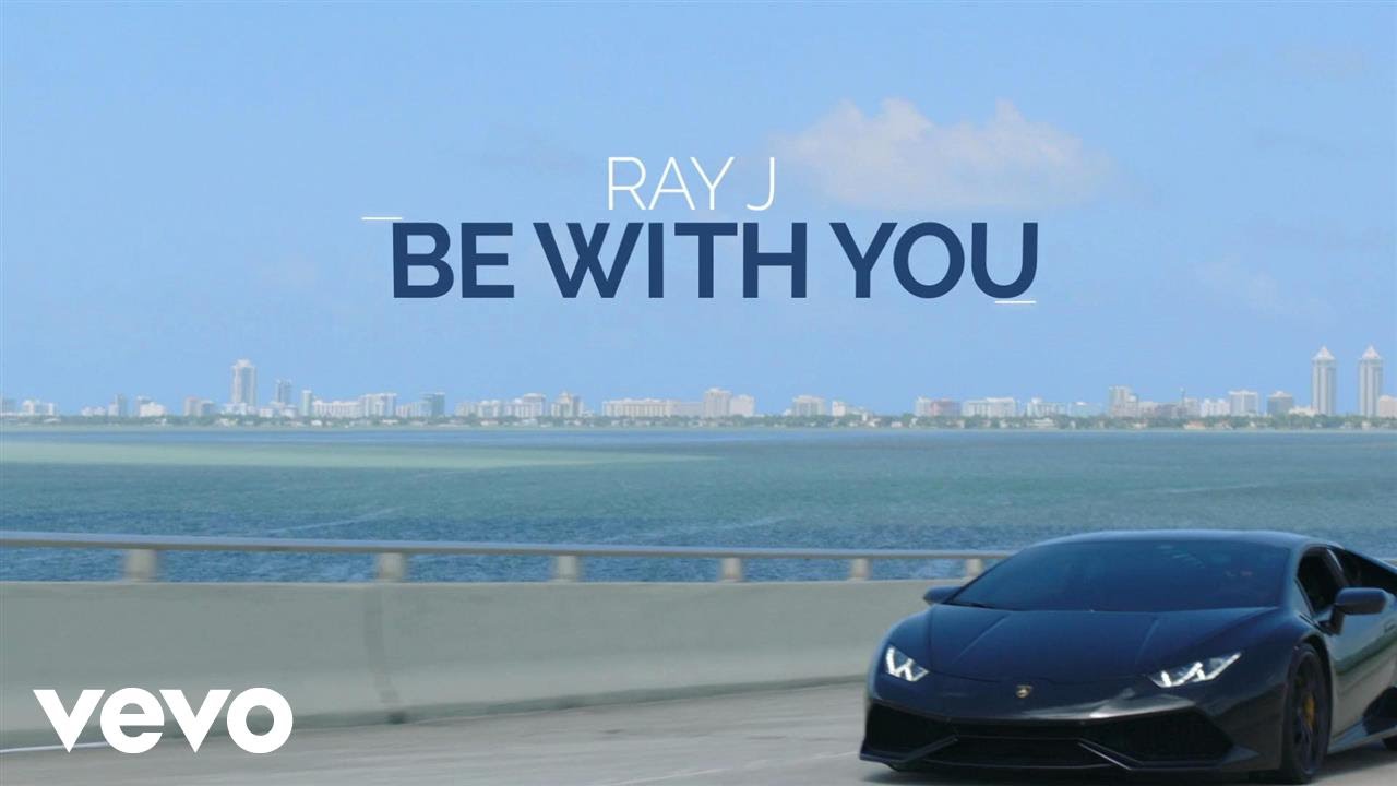 Ray J Be With You (Video)