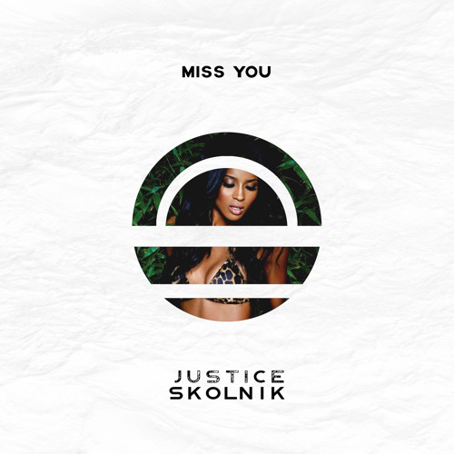 Justice Skolnik Miss You (Audio)