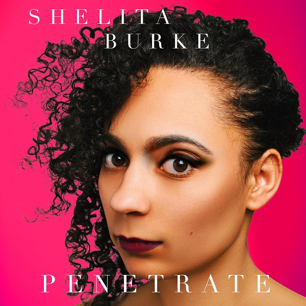 Shelita Burke Penetrate (Audio)