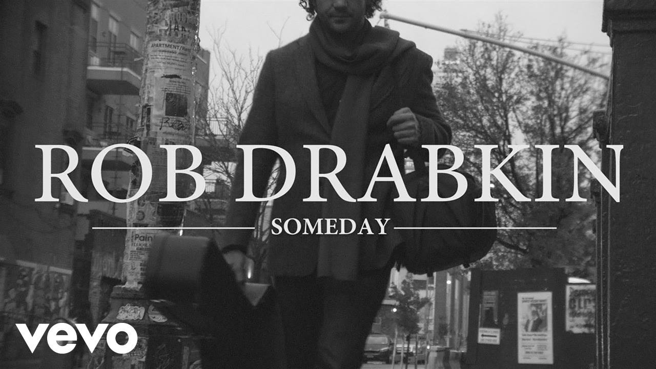 Rob Drabkin Someday (Video)