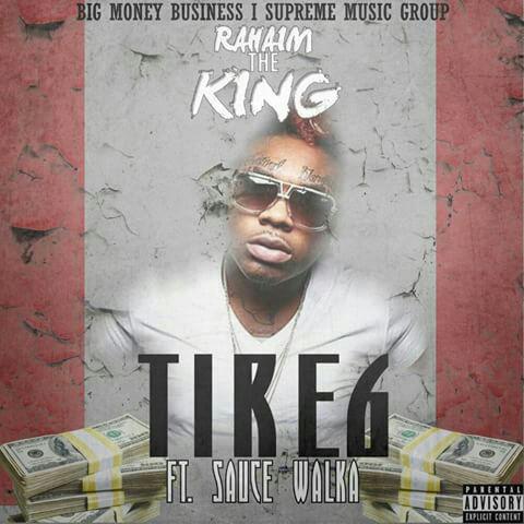 New Single Rahaim The King Tired ft. Sauce Walka Available Now!