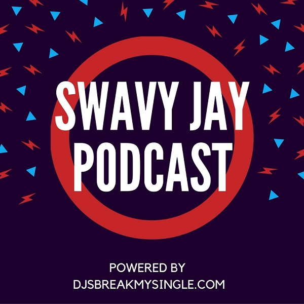 Swavy Jay Podcast Episode 5