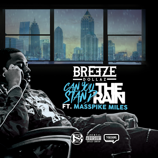 Preorder New Breeze Dollaz Can You Stand The Rain single ft. Masspike Miles